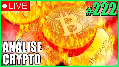 FECHAMENTO SEMANAL! - ANÁLISE CRYPTO #222 - #bitcoin #eth #criptomoedasaovivo