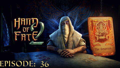 Hand of Fate 2 - A golden journey: Episode 36 [The Empress - Brimstone]