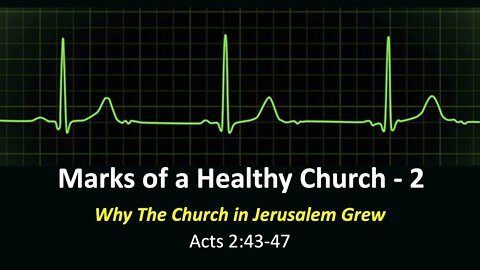 The Marks of a Healthy Church - Part 2