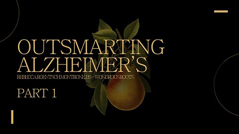 "Outsmarting Alzheimer's!" - Part 1