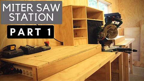 The Ultimate Miter Saw Station // Part 1