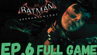 BATMAN: ARKHAM KNIGHT Gameplay Walkthrough EP.6- Catwoman FULL GAME