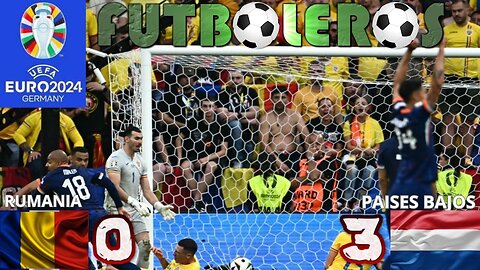 Eurocopa 2024-Octavos de Final-Rumania 0-Paises Bajos 3