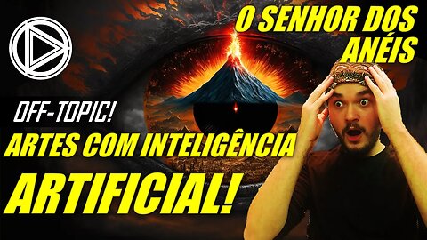 SENHOR DOS ANÉIS: Criando Artes com Inteligência Artificial! #HORAPLAY