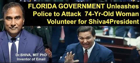 Dr.SHIVA™ LIVE: Florida GOVT Arrests 74-Yr-Old Shiva4President Volunteer