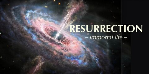 Spiritual Salvation — Resurrection and Immortal Life