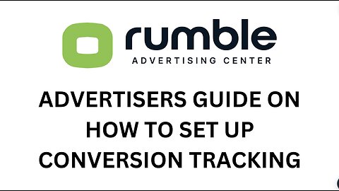 How To Conversion Tracking - Rumble Advertising Center