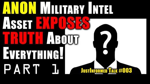 ANON MILITARY INTELLIGENCE ASSET EXPOSES TRUTH ABOUT EVERYTHING - TRUMP NEWS