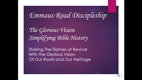 The Glorious Vision - Simplifying Bible History - Overview