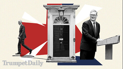 What to Expect From Britain’s New Obama-Influenced Government - Trumpet Daily | July 8, 2024