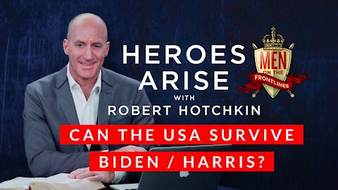 Can the USA Survive Biden–Harris? // Heroes Arise