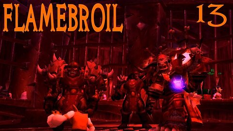 Flamebroil part 13 - Tauren Elemental Shaman 1-85 wow (let's play)