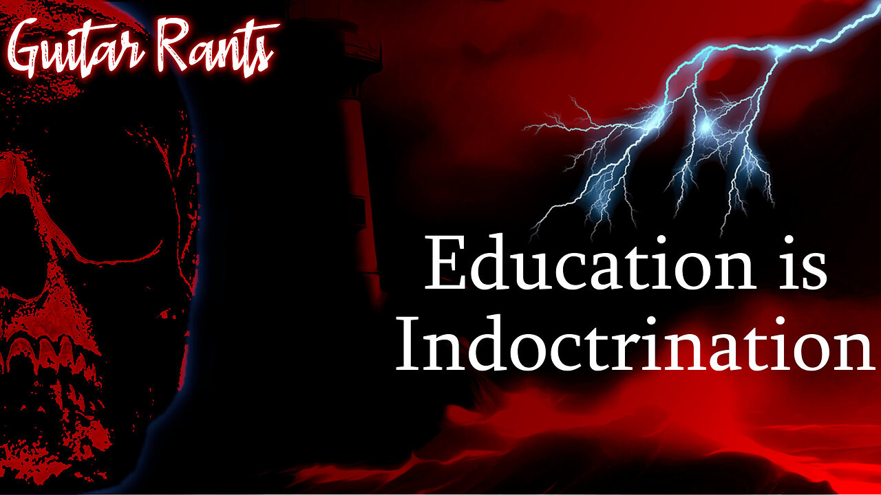 EP.771 Guitar Rants Education is Indoctrination
