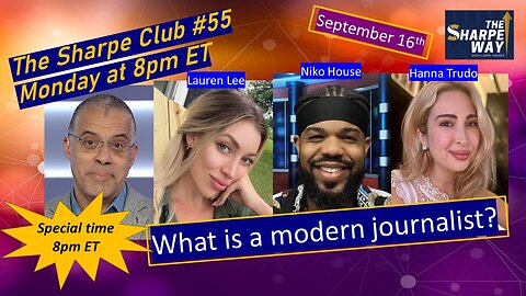 The Sharpe Club # 55! What is a modern journalist? LIVE Panel Talk!