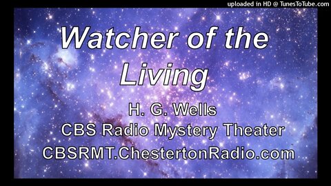 Watcher of the Living - H. G. Wells - CBS Radio Mystery Theater