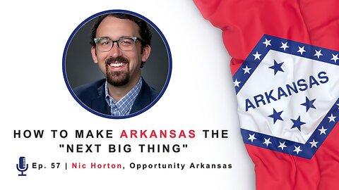 Why Arkansas Could Be the BEST State With Safety Net Reforms + School Choice | Ep. 57 w Nic Horton