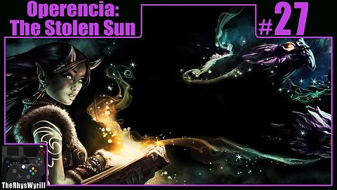 Operencia: The Stolen Sun Playthrough | Part 27