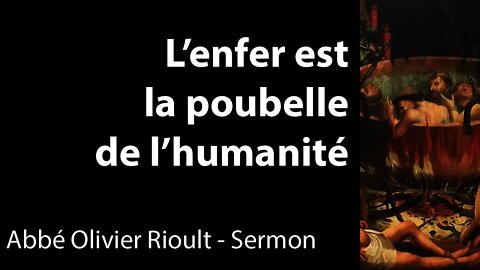 L'enfer est la poubelle de l'humanité - Sermon