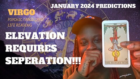 VIRGO - “ELEVATION REQUIRES SEPARATION!!!” ♍️🗡️JANUARY 2024 PREDICTIONS READING