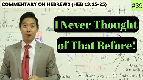 More Clues to the Mystery of Hebrews (Hebrews 13:15-25) | Dr. Gene Kim