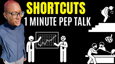 Shortcuts (1 minute motivational speech)