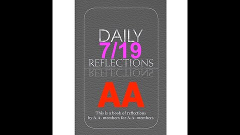 Daily Reflections – July 19 – Alcoholics Anonymous - Read Along