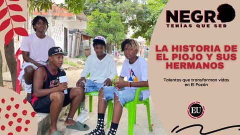 Negro tenias que ser: la historia de El Piojo y sus hermanos