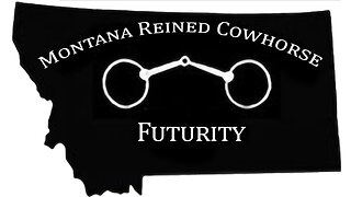 Montana Reined Cow Horse Futurity | Wednesday | Start Time: 9:00 am EST