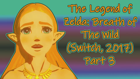 The Legend of Zelda: Breath of The Wild(Switch, 2017) Longplay - Part 3(No Commentary)