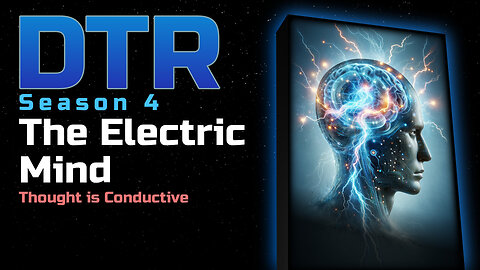 DTR Ep 338: The Electric Mind