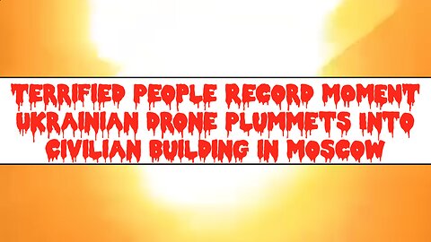 Terrified People Record MOMENT Ukrainian Drone Plummets Into Civilian Building in Moscow