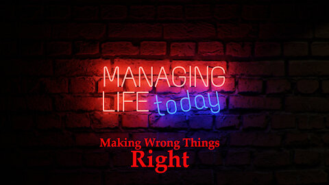 Making Wrong Things Right