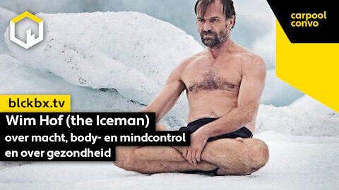 Wim Hof over Macht, Body- en Mindcontrol & Gezondheid