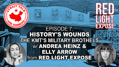 History's Wounds - The KMT's Military Brothels w/ Andrea Heinz & Elly Arrow