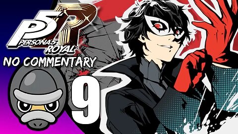 Part 9 // [No Commentary] Persona 5 Royal - Xbox Series S Gameplay