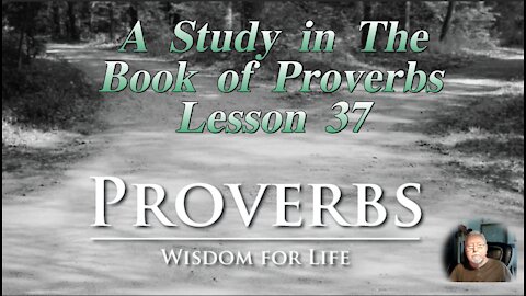 Proverbs, Lesson 37, on Down to Earth But Heavenly Minded Podcast