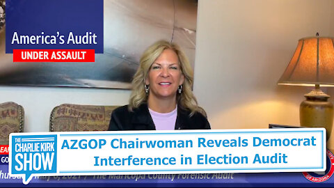 AZGOP Chairwoman Reveals Democrat Interference in Election Audit