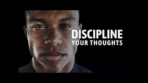 DISCIPLINE YOUR THOUGHTS - Best Motivational Speech 2021