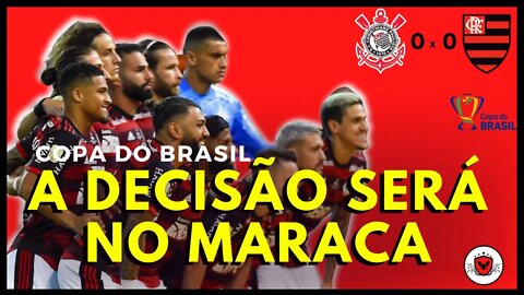 FLAMENGO FOI SUPERIOR, MAS NÃO CONSEGUE FAZER UM GOL. A DECISÃO SERÁ NO MARACANÃ