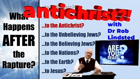 (Episode 29) Anti Christ After the Rapture with Dr Rob Lindsted (Part 2)