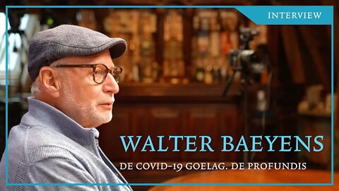 Walter Baeyens: Covid-19 goelag, DEEL II: De profundis