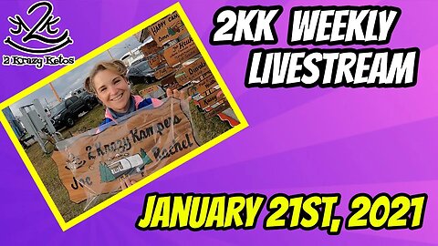 2kk Weekly LIvestream | January 21st