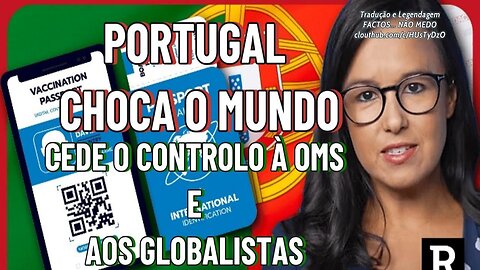 😱💥CARTÃO EUROPEU DE VACINAÇÃO: PORTUGAL CHOCA O MUNDO E CEDE O CONTROLO À OMS E AOS GLOBALISTAS💥😱