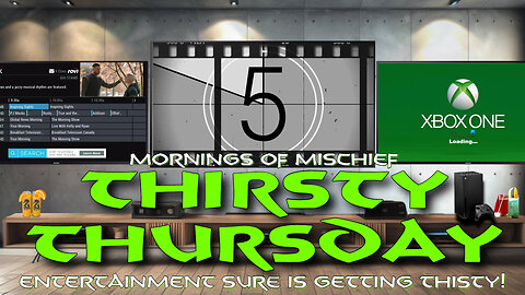 Mornings of Mischief Thirsty Thursday - Entertainment sure is getting THIRSTY!