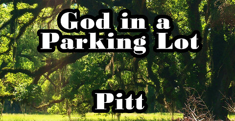 God in a Parking Lot -Pitt Original