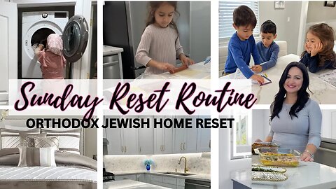 SUNDAY RESET ROUTINE IN MY ORTHODOX JEWISH HOME