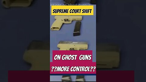 Supreme Court Shift On Ghost Guns.🤬 More Control🤬 #shortvideo #shorts