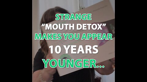 How this Strange "Mouth Detox Repairs this and Makes You Appear 10 Years Younger...