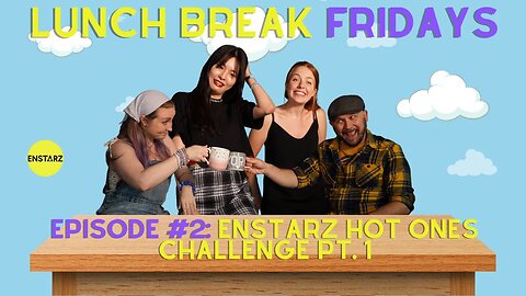 Lunch Break Fridays #2: Enstarz Edition Hot Ones Challenge Spoof Pt. 1