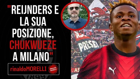 REIJNDERS "svela" come giocherà il MILAN. Ciao Gabbia, arriva Chukwueze e forse una punta? Cabral?